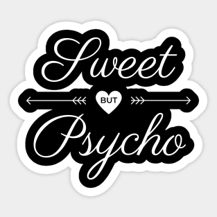 Sweet but psycho white text design Sticker